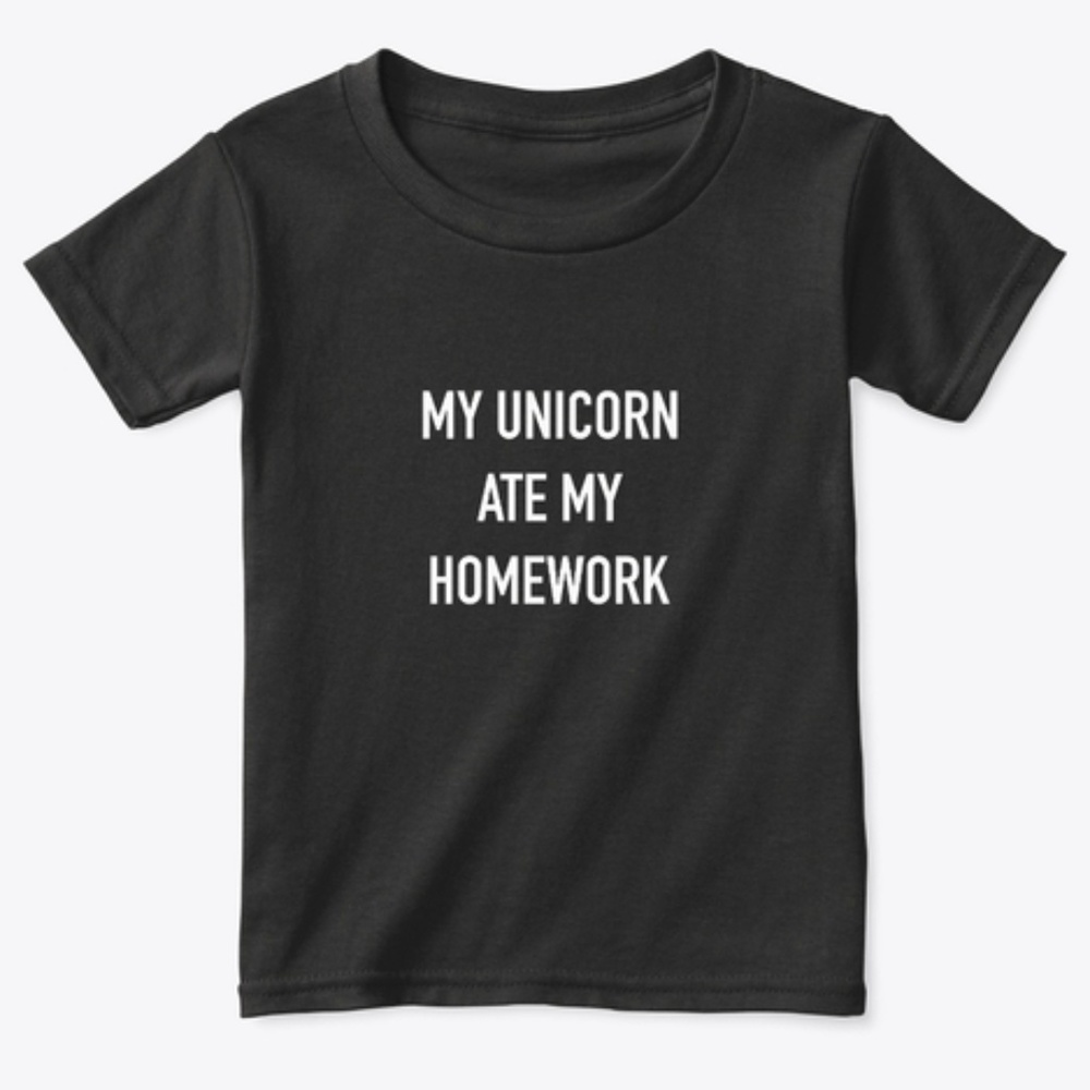 My Unicorn Ate My Homework Shirt